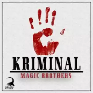 Magic Brothers - Kriminal